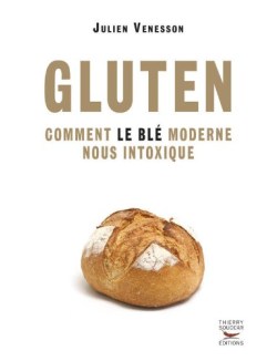 Gluten : comment le blé moderne nous intoxique ?